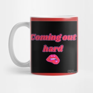 Coming out hard Mug